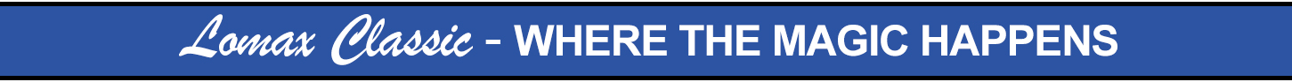 Lomax Classic - Where the Magic Happens slogan